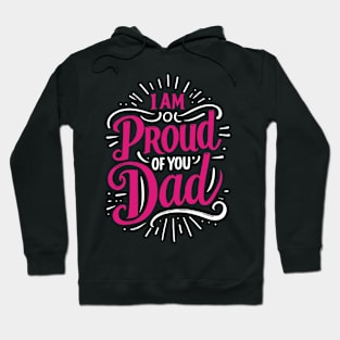 I'm proud of you dad Typography Tshirt Design Hoodie